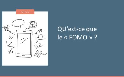 Qu’est-ce que le FOMO (Fear Of Missing Out) ?